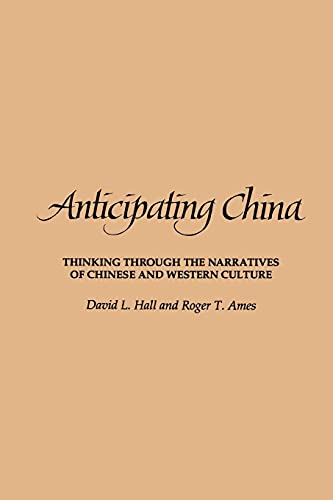 Anticipating China: Thinking Through the Narratives of Chinese and Western Culture